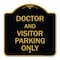Signmission Doctor and Visitor Parking Sign, Black & Gold Aluminum Architectural Sign, 18" x 18", BG-1818-24139 A-DES-BG-1818-24139 - alternate 1